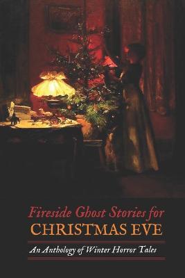 Cover of Fireside Ghost Stories for Christmas Eve