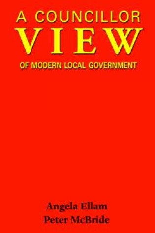 Cover of A Councillor View of Modern Local Government