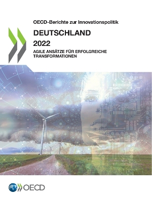 Book cover for Oecd-Berichte Zur Innovationspolitik: Deutschland 2022 Agile Ans�tze F�r Erfolgreiche Transformationen