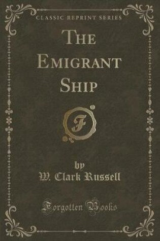 Cover of The Emigrant Ship (Classic Reprint)