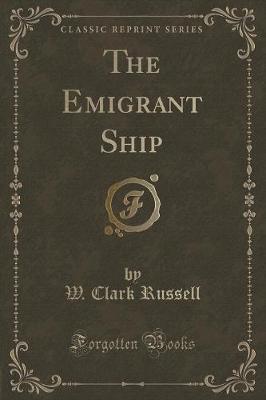 Book cover for The Emigrant Ship (Classic Reprint)