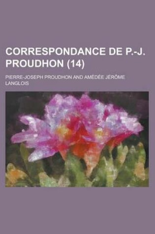 Cover of Correspondance de P.-J. Proudhon (14)