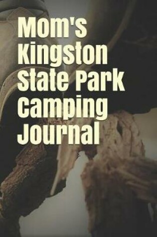 Cover of Mom's Kingston State Park Camping Journal