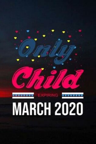 Cover of Only Child Expiring March 2020