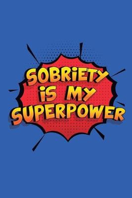 Book cover for Sobriety Is My Superpower