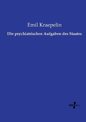 Book cover for Die psychiatrischen Aufgaben des Staates