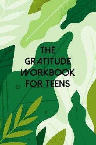 Cover of The Gratitude Workbook For Teens