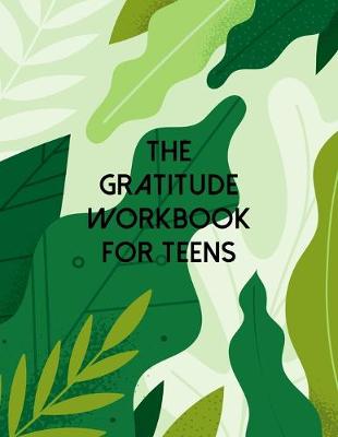 Book cover for The Gratitude Workbook For Teens