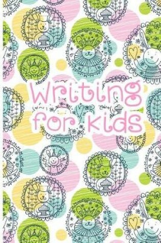 Cover of Writing For Kids