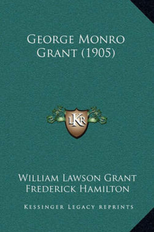 Cover of George Monro Grant (1905)