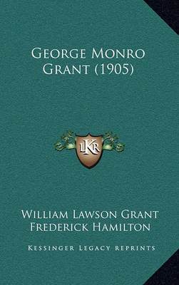 Book cover for George Monro Grant (1905)