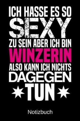 Cover of Ich hasse es so sexy zu sein aber ich bin Winzerin also kann ich nichts dagegen tun