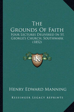 Cover of The Grounds of Faith the Grounds of Faith