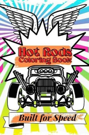 Cover of Hot Rods Coloring Book Built For Speed