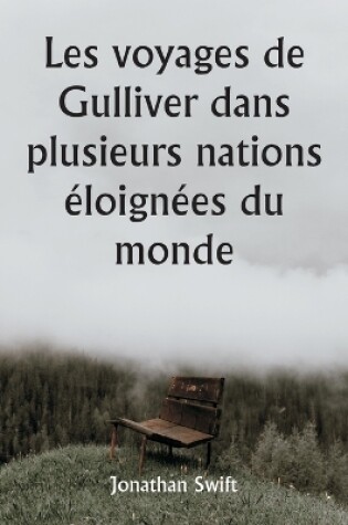 Cover of Les voyages de Gulliver dans plusieurs nations éloignées du monde