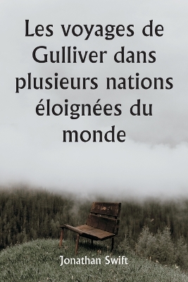 Book cover for Les voyages de Gulliver dans plusieurs nations éloignées du monde