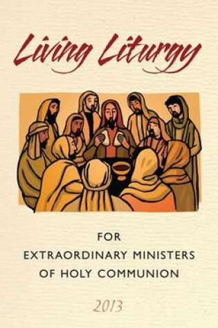 Cover of Living Liturgy for Extraordinary Ministers of Holy Communion