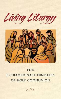 Book cover for Living Liturgy for Extraordinary Ministers of Holy Communion