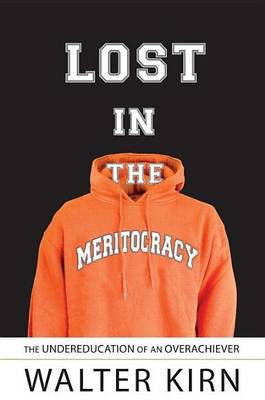 Book cover for Lost in the Meritocracy: The Undereducation of an Overachiever