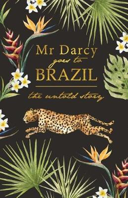 Book cover for Mr Darcy Goes To Brazil