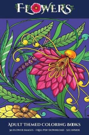 Cover of Adult Themed Coloring Books (Flowers)