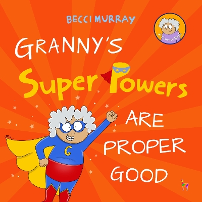 Book cover for Granny's Super Powers Are Proper Good