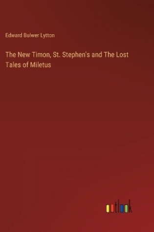 Cover of The New Timon, St. Stephen's and The Lost Tales of Miletus