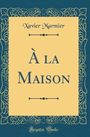 Cover of À la Maison (Classic Reprint)