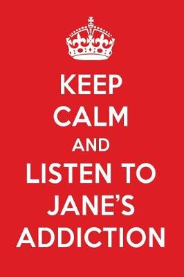 Book cover for Keep Calm and Listen to Jane's Addiction