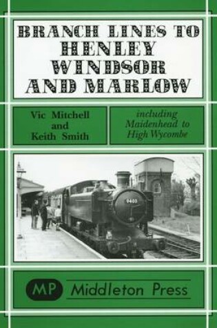 Cover of Branch Lines to Henley, Windsor and Marlow