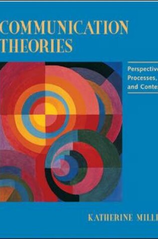 Cover of Communication Theories:  Perspectives, Processes, and Contexts