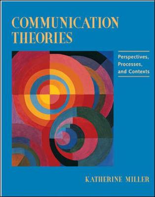 Book cover for Communication Theories:  Perspectives, Processes, and Contexts