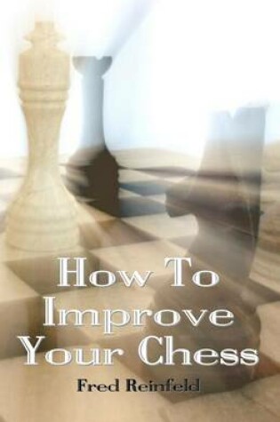 Cover of How To Improve Your Chess