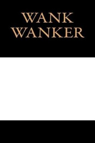 Cover of Wank Wanker