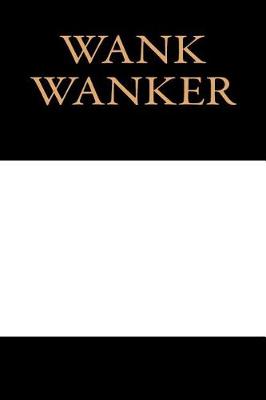 Book cover for Wank Wanker