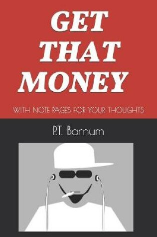 Cover of Get That Money with Note Pages for Your Thoughts
