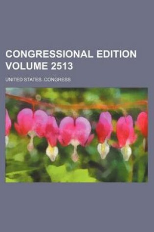 Cover of Congressional Edition Volume 2513