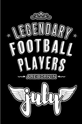 Book cover for Legendary Football Players are born in July