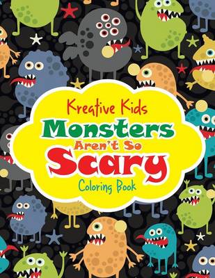 Book cover for Monsters Aren't So Scary Coloring Book