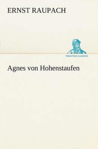 Cover of Agnes Von Hohenstaufen