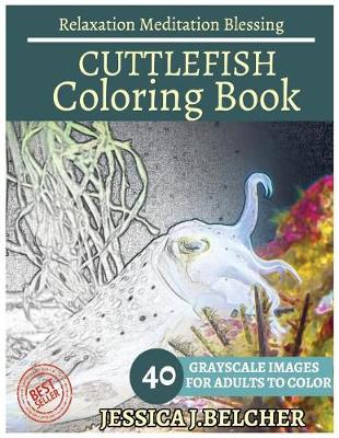 Book cover for Cuttlefish Coloring Book for Adults Relaxation Meditation Blessing