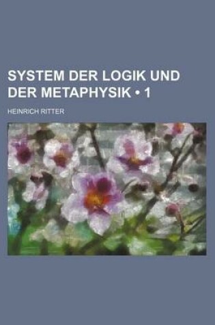 Cover of System Der Logik Und Der Metaphysik (1)