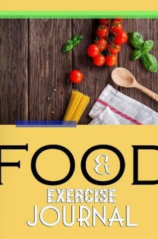 Cover of Food and Exercise Journal for Healthy Living - Food Journal for Weight Lose and Health - 90 Day Meal and Activity Tracker - Activity Journal with Daily Food Guide