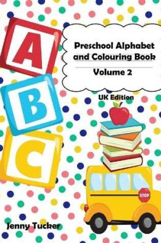 Cover of Preschool Alphabet and Colouring Book Volume 2