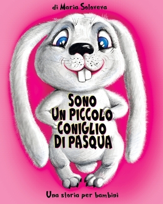 Book cover for Sono Un Piccolo Coniglio Di Pasqua