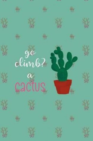 Cover of Go Climb A Cactus
