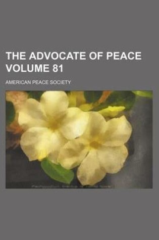 Cover of The Advocate of Peace Volume 81