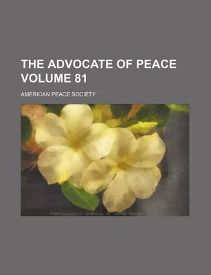 Book cover for The Advocate of Peace Volume 81