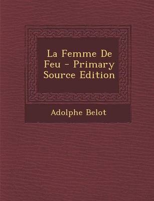 Book cover for La Femme de Feu - Primary Source Edition