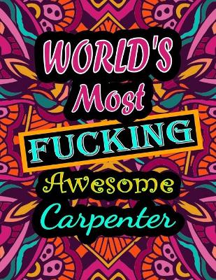 Book cover for World's Most Fucking Awesome carpenter